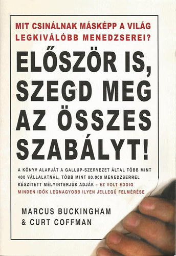 Curt Coffman, Marcus Buckingham - El�sz�r is, szegd meg az �sszes szab�lyt!
