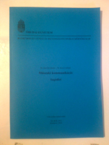 Dr. Horvth Sndor, Dr. Ksa Csabn - Mszaki kommunikci + segdlet + a segdlet mellkletei