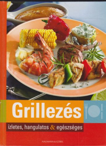 Grillezs - zletes,hangulatos & egszsges