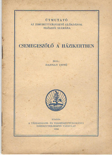 Darnay Ernő - Csemegeszőlő a házikertben