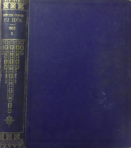 Herczeg Ferenc - Uj idők 1933 (XXXIX. évf. második félév)