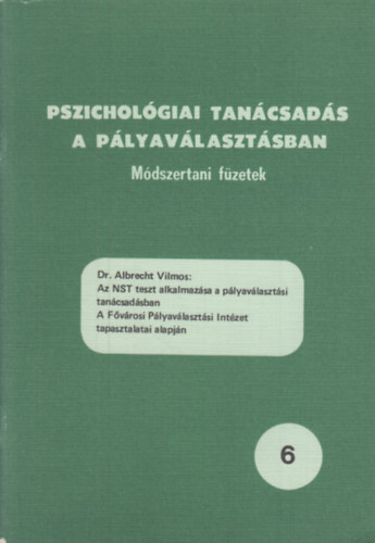 Dr. Albrecht Vilmos - Az NTS teszt alkalmazása a pályaválasztási tanácsadásban (Pszichológiai tanácsadás a pályaválasztásban 6.)