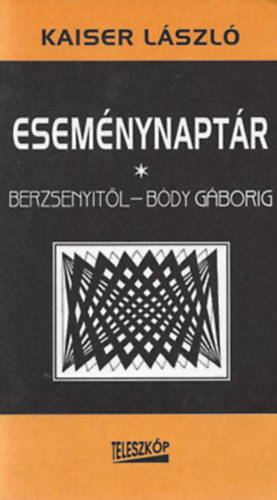 Kaiser L�szl� - Esem�nynapt�r - Berzsenyit�l B�dy G�borig Dedik�lt