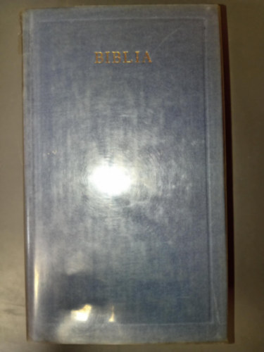 Fordtotta: Krolyi Gspr, Vas Istvn (vlogatta) - BIBLIA - Vlogats a Vizsolyi Biblibl (A Vilgirodalom klasszikusai - j sorozat - Por Jzsef utszavval)