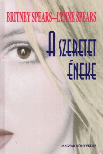 Britney-Lynne Spears - A szeretet éneke