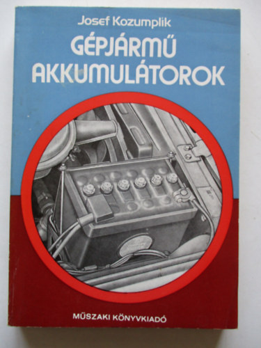 Josef Kozumplik - Gépjármű akkumulátorok