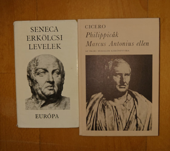 Cicero-Seneca, L. Annaeus Seneca, Cicero Marcus Tullius - 2 könyv az antik Rómából: Erkölcsi levelek, Pilippicák Marcus Antonius ellen