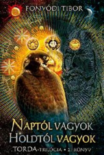 Fonydi Tibor - Naptl vagyok, Holdtl vagyok - Torda-trilgia 2.