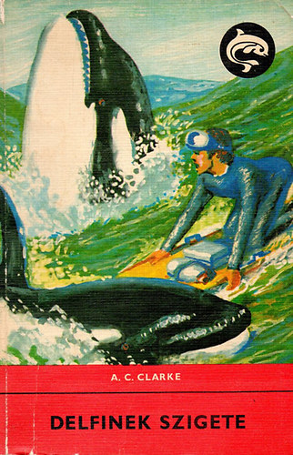 A.C. Clarke - Delfinek szigete (Delfin knyvek)