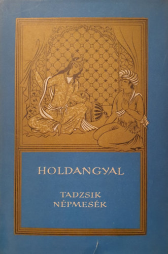 Holdangyal - Tadzsik n�pmes�k (N�pek mes�i sorozat - Eur�pa K�nyvkiad�)