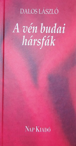 Dalos L�szl� - A v�n budai h�rsf�k