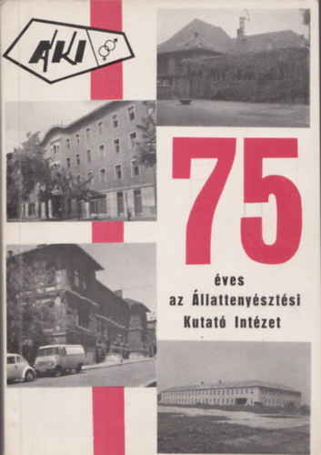 Enyedi S�ndor (szerk.) - 75 �ves az �llatteny�szt�si Kutat� Int�zet