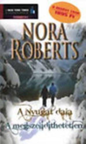 J. D. Robb (Nora Roberts) - A Nyugat dala - A megszeldthetetlen