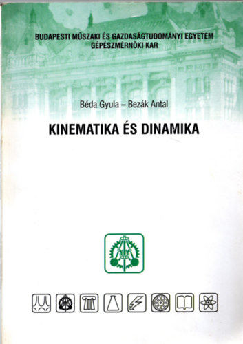 B�da Gyula; Bez�k Antal - Kinematika �s dinamika