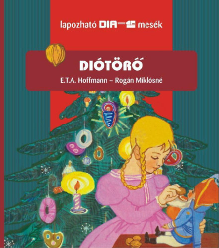E. T. A. Hoffmann, Rogán Miklósné - DIÓTÖRŐ - LAPOZHATÓ DIAMESÉK