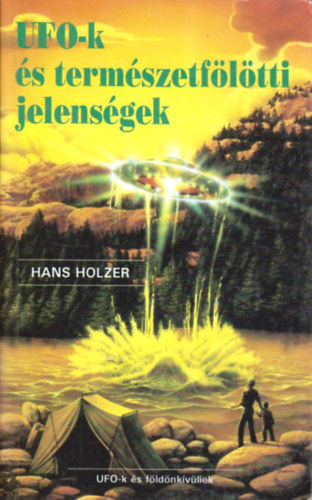 Hans Holzer - Ufo-k s termszetfltti jelensgek