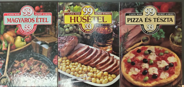 Lajos Mari, Lajos Mari - Hemző Károly - (3db) 99 étel 33 színes ételfotóval: Magyaros étel / Húsétel / Pizza és tészta
