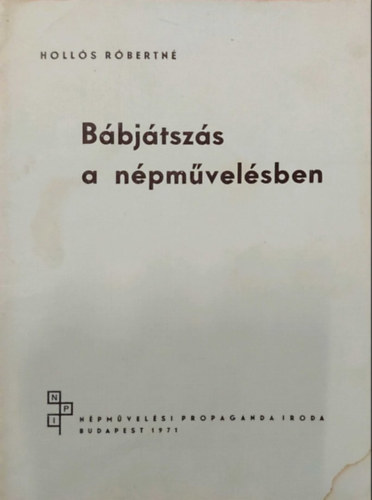 Holls Rbertn (szerk.) - Bbjtszs a npmvelsben