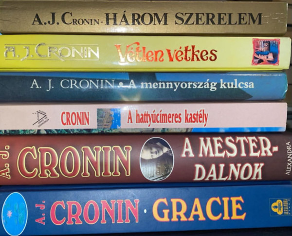 A. J. Cronin - 6 db A. J. Cronin regény: Három szerelem+ Vétlen vétkes +A mennyország kulcsa +A hattyúcímeres kastély+ A mesterdalnok+ Gracie