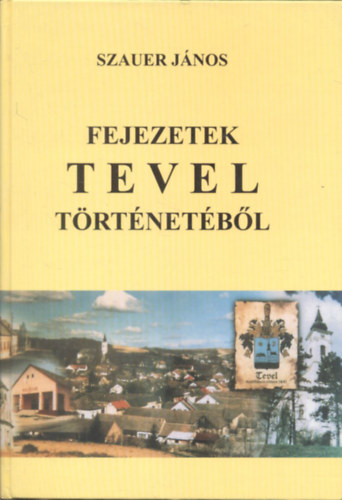 Szauer J�nos - Fejezetek Tevel t�rt�net�b�l