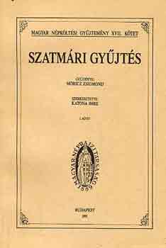 Móricz Zsigmond (szerk.) - Szatmári gyűjtés I-II.