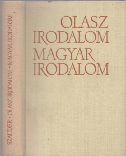 Szauder J�zsef - Olasz irodalom - Magyar irodalom (dedik�lt)