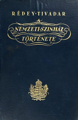 R�dey Tivadar - A Nemzeti Sz�nh�z t�rt�nete