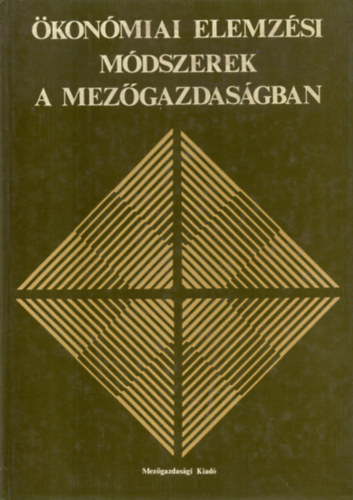 Dr. Baracskay Zoltn, Dr. Blint Jnos, Dr. Klenczner Andrsn, Dr. Tompos Lajos, Dr. Vincze Lszl - konmiai elemzsi mdszerek a mezgazdasgban