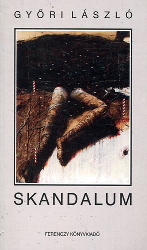 Gy�ri L�szl� - Skandalum
