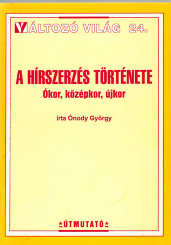nody Gyrgy - A hrszerzs trtnete-kor, kzpkor, jkor