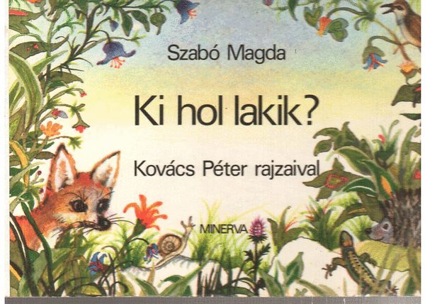 Szab Magda, Szalma Edit (illusztrtor) - Ki hol lakik?