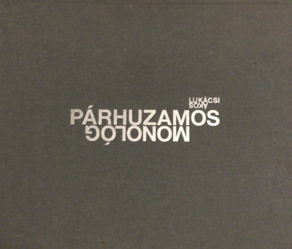 Luk�csi �kos, P�link�s Gy�rgy, Czak� Zsolt - P�rhuzamos monol�g