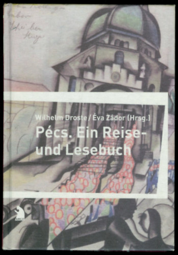 Wilhelm Droste, �va Z�dor - P�cs: Ein Reise- und Lesebuch (P�cs: Utaz�- �s olvas�k�nyv)