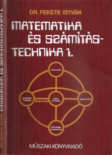 Dr. Fekete Istv�n - Matematika �s sz�m�t�stechnika 1.