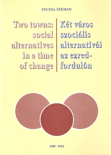 Széman Zsuzsa - Két város szociális alternatívái az ezredfordulón