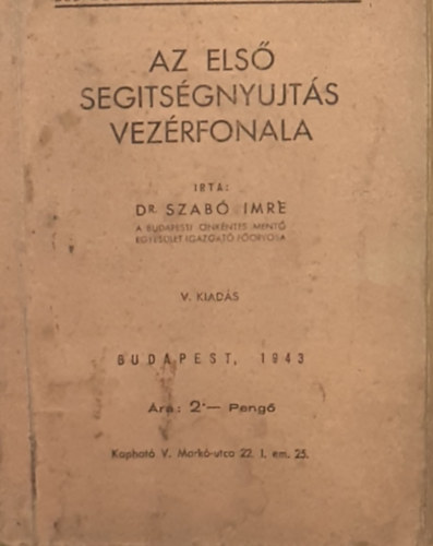 Dr Szabó Imre - Az első segítségnyujtás vezérfonala