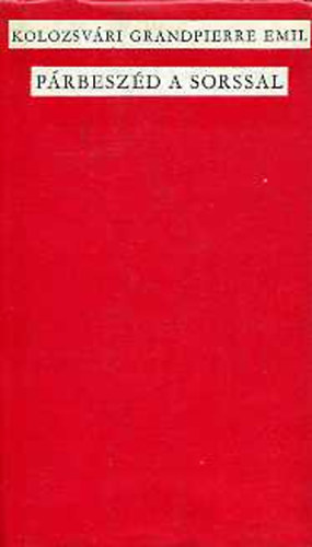 Kolozsv�ri Grandpierre Emil - P�rbesz�d a sorssal