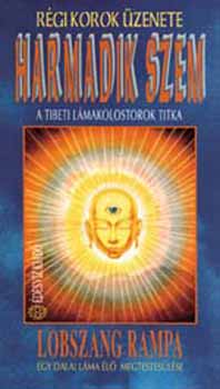 Lobsang Rampa - Harmadik szem - A tibeti lmakolostorok titka