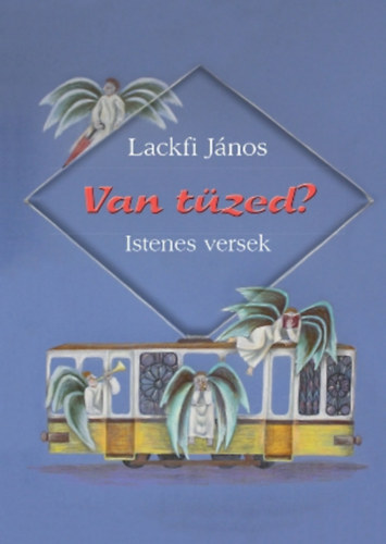 Lackfi János - Van tüzed?