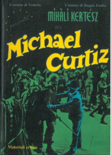Giancarlo Beltrame - Mihali Kertesz as Michael Curtiz
