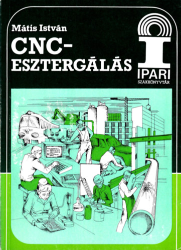 M�tis Istv�n - CNC-Eszterg�l�s
