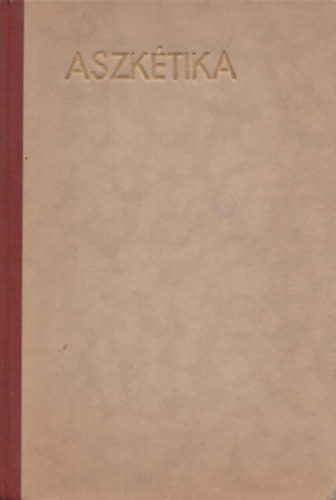 M�ller Lajos S.J. - Aszk�tika �s misztika I. Aszk�tika