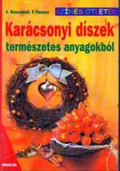 A. Massenkeil; P. Panesar - Karcsonyi dszek termszetes anyagokbl - Sznes tletek