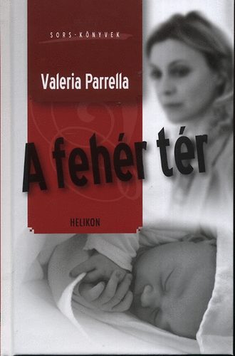 Valeria Parrella - A fehr tr