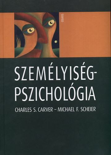 Michael F. Scheier; Charles S. Carver - Szemlyisgpszicholgia