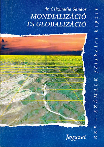Csizmadia Sndor - Mondializci s globalizci
