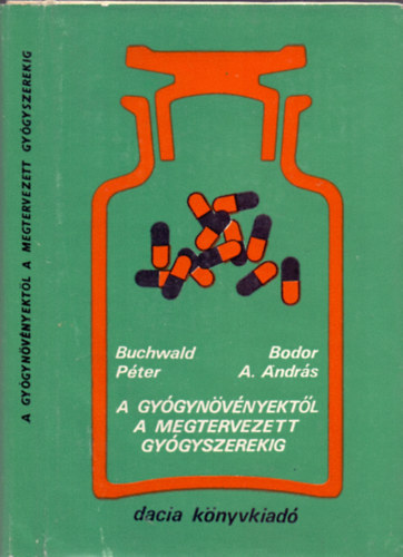 Buchwald P.-Bodor A.A. - A gyógynövényektől a megtervezett gyógyszerekig