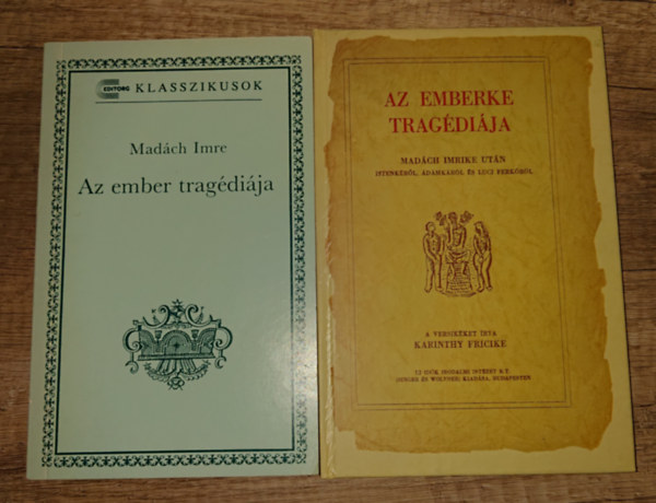 Madách Imre, Karinthy Frigyes - 2 könyv: Az ember tragédiája, Az emberke tragédiája