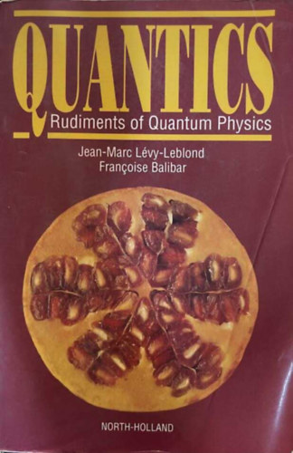 Jean-Marc, L�vy-Lebond, Francoise Balibar - Quantics - Rudiment of Quantum Physics