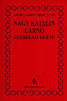 Lucien Hercegn Murat - Nagy Katalin crn szerelmi lete